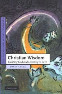 Image of Christian Wisdom : Desiring God and Learning in Love