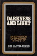 Darkness And Light : An Exposition  Of Ephensians 4:17 to 5:17