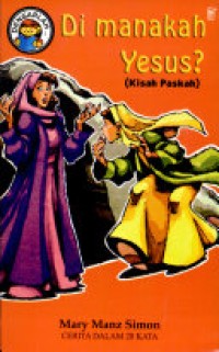 Di Manakah Yesus ? : Kisah Paskah