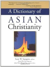 Dictionary Of ASIAN Christianity, A
