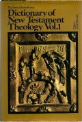 New International Dictionary Of New Testament Theology, The Vol. 1