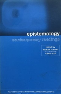 Epistemology : Contemporary Readings