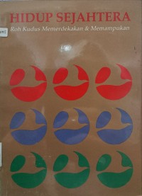 Hidup Sejahtera  : Roh Kudus Memerdekakan & Memampukan