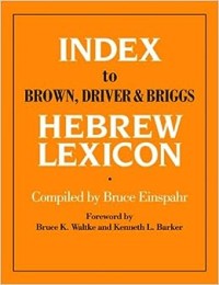 Index To Brown, Driver & Briggs Herbrew Lexicon
