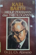 Karl Barth : Hidup, Pekerjaan dan Theologianya