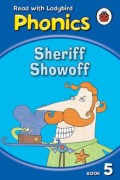 Ladybird Reading Phonics Book 5 : Sheriff Showoff