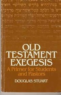 Old Testament Exegesis : A Primer For Students And Pastors