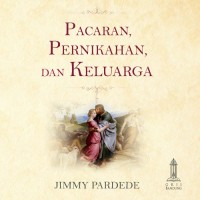 Pacaran, Pernikahan, Dan Keluarga