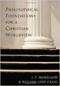 Philosophical Foundations For A Christian Worldview