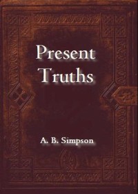 Present Truths or the Supernatural