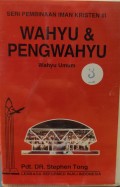 Seri Pembinaan Iman Kristen III: Wahyu & Pengwahyu 3