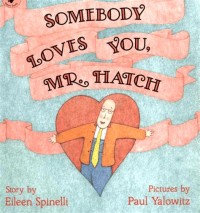 Somebody Loves You, Mr. Hatch