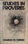 Studies In Proverbs : Wise Words In A Wicked World