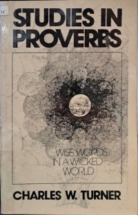 Studies In Proverbs : Wise Words In A Wicked World