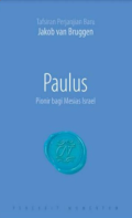Tafsiran Perjanjian Baru : Paulus ( Pionir Bagi Mesias Israel )