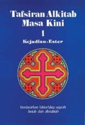 Tafsiran Alkitab Masa Kini 1 : Kejadian-Ester