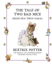 Tale of Two Bad Mice, The = Kisah Dua Tikus Nakal