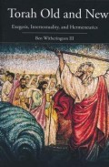 Torah Old and New : Exegesis, Intertextuality, and Hermeneutics