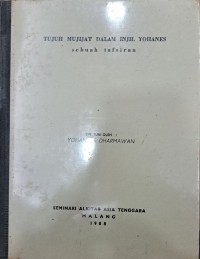 Tujuh Mujijat Dalam Injil Yohanes : Sebuah Tafsiran