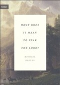 What does it Mean to Fear the Lord?